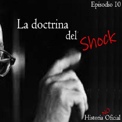 HNO10 La doctrina del Shock parte 1 (piloto)
