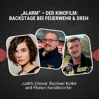 #85: „ALARM“ – der Kinofilm: Backstage bei Feuerwehr & Dreh
