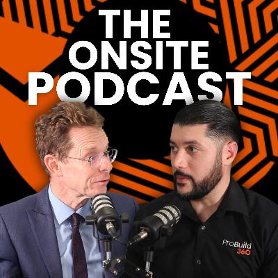 Conversations with Andy Street | Tackling Housing, Planning, and the West Midlands | The Onsite Podcast by ProBuild360 Conversations with Andy Street | Tackling Housing, Planning, and the West Midlands | The Onsite Podcast by ProBuild360