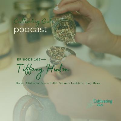 🌿 Episode 109 – Herbal Wisdom for Stress Relief: Nature’s Toolkit for Busy Moms 🌿 Episode 109 – Herbal Wisdom for Stress Relief: Nature’s Toolkit for Busy Moms