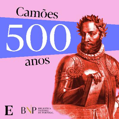500 Anos de Camões: oiça aqui a apresentação do novo podcast do Expresso