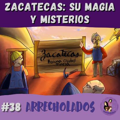 Zacatecas, su magia y misterios Zacatecas, su magia y misterios