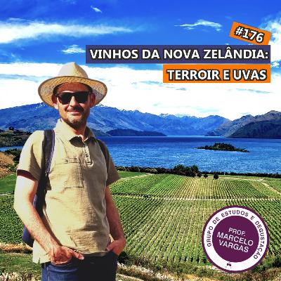 PODCAST aula 176 - Vinhos da Nova Zelândia: terroir e uvas - Prof. Marcelo Vargas