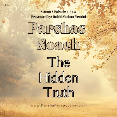 Parshas Noach: The Hidden Truth