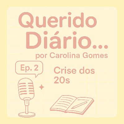 "A Crise dos 20s" : Caos, FOMO e descoberta pessoal - Querido Diário #2 "A Crise dos 20s" : Caos, FOMO e descoberta pessoal - Querido Diário #2