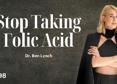 The Truth About Folic Acid: MTHFR, Prenatals & What to Take Instead | Dr. Ben Lynch The Truth About Folic Acid: MTHFR, Prenatals & What to Take Instead | Dr. Ben Lynch