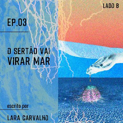 O sertão vai virar mar | Lado B O sertão vai virar mar | Lado B
