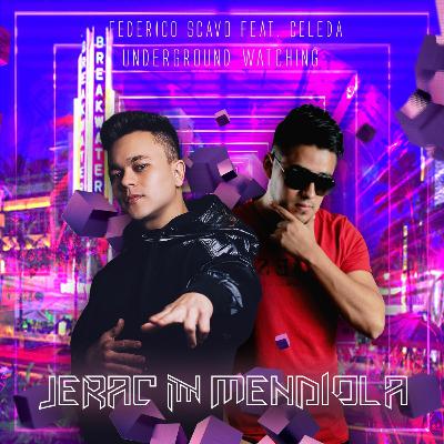 Federico Scavo & Celeda - Underground Watchin (Jesus Mendiola & Jerac Unreleased Mix)