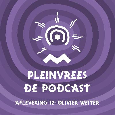 Pleinvrees de podcast - Episode 12 - Olivier Weiter