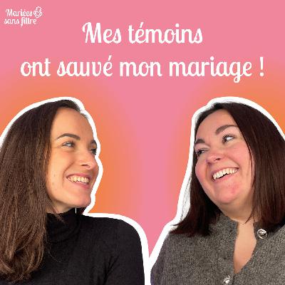 🎙 Mariées sans filtre – Quand les témoins font toute la différence