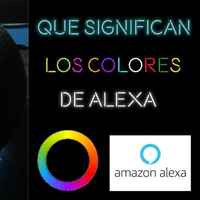 Que significan los colores de Alexa