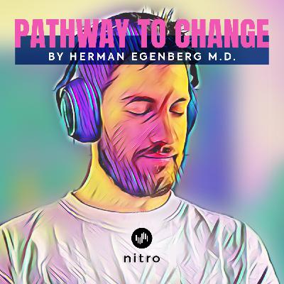 1. Intro to the Pathway to Change Podcast 1. Intro to the Pathway to Change Podcast