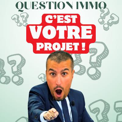 Question IMMO : Quel est votre projet ?