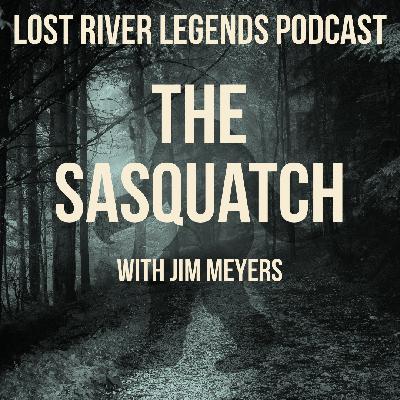 S2 Ep19: The Sasquatch with Jim Meyers S2 Ep19: The Sasquatch with Jim Meyers