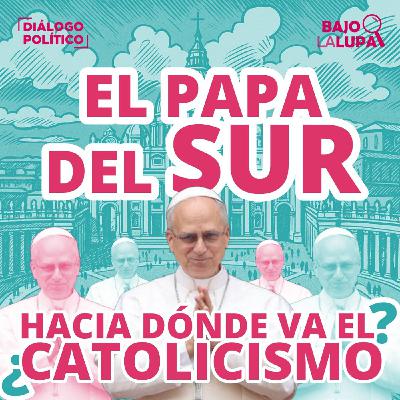 El Papa del Sur: ¿hacia dónde va el catolicismo?