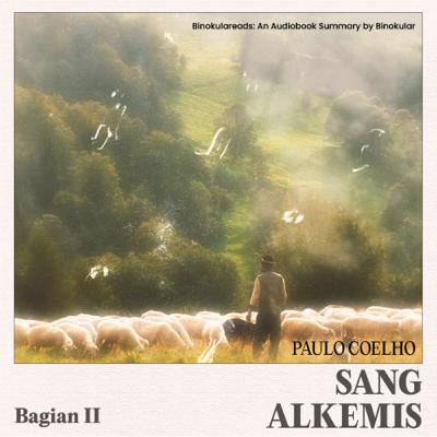 Sang Alkemis: Bagian II oleh Paulo Coelho [Audio Book Summary]
