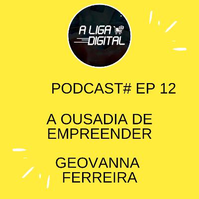 # EP 12 A ousadia de empreender # EP 12 A ousadia de empreender