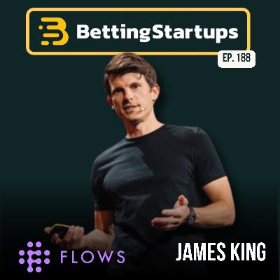Ep. 188: Building 'Zapier for iGaming' w/ James King from Flows Ep. 188: Building 'Zapier for iGaming' w/ James King from Flows