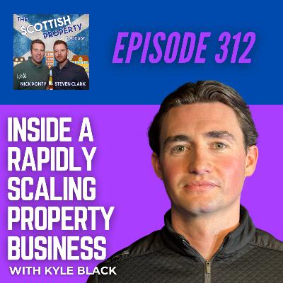 Inside A Rapidly Scaling Property Business with Kyle Black