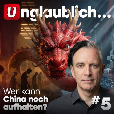 #5 Wer kann China noch aufhalten? #5 Wer kann China noch aufhalten?