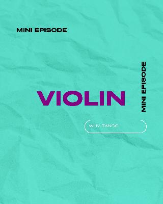 Mini-episode - Violin Mini-episode - Violin