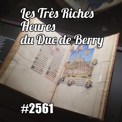 Les très riches heures du Duc de Berry : la visite à Chantilly