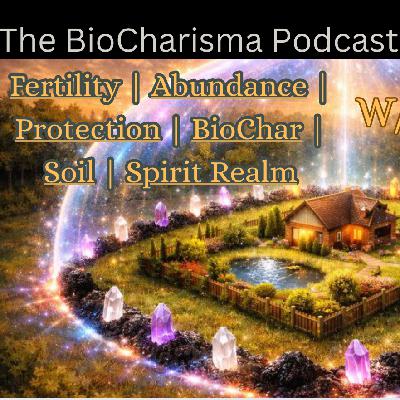 Fertility | Abundance | Protection | BioChar | Soil | Spirit Realm Fertility | Abundance | Protection | BioChar | Soil | Spirit Realm