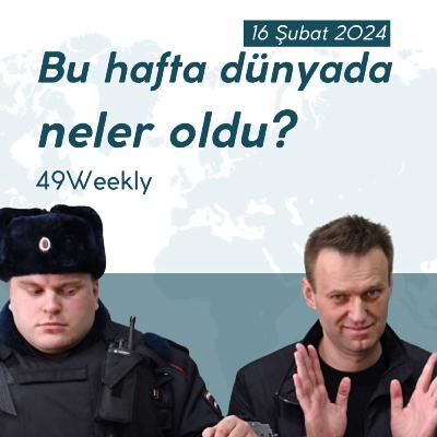 Neler Oluyor? Dünya Gündeminde Bu Hafta 16.02.2024