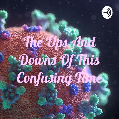 The Ups And Downs Of This Confusing Time (Trailer) The Ups And Downs Of This Confusing Time (Trailer)