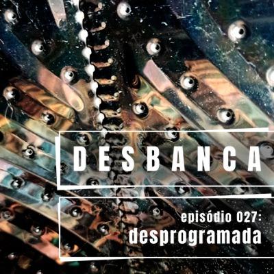027: desprogramada