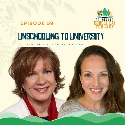 Ep. 59 - Unschooling to University with Judy Arnall Ep. 59 - Unschooling to University with Judy Arnall