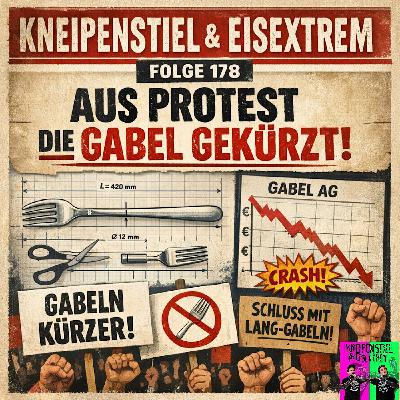 #178 - Aus Protest die Gabel gekürzt!