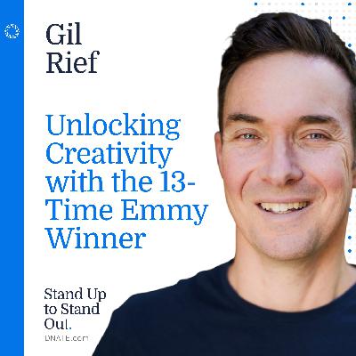 Episode 13: Unlocking Creativity with 13-Time Emmy Winner Gil Rief