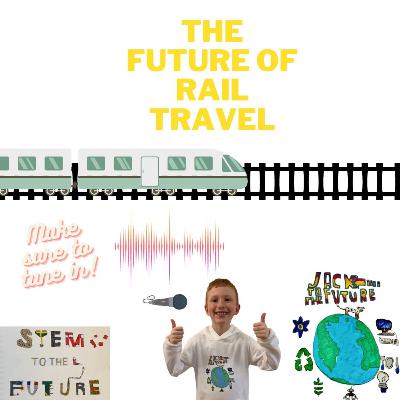 Episode 8: The future of rail travel