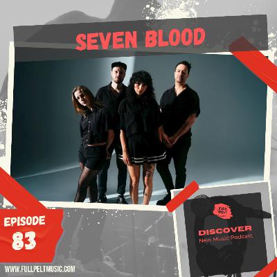 'Discover' New Music Podcast - Episode 83 - Seven Blood 'Discover' New Music Podcast - Episode 83 - Seven Blood