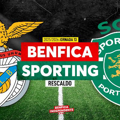 BENFICA x Sporting | RESCALDO J13 BENFICA x Sporting | RESCALDO J13