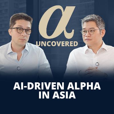 AI-Driven Alpha in Asia | Alpha Uncovered x Ivan Chelebiev, Chicago Global Capital
