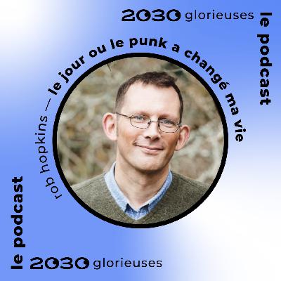 Imaginez : nous sommes en 2030 avec Rob Hopkins