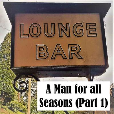 The Quiet Men of England Episode 3 (Part 1): A Man For All Seasons