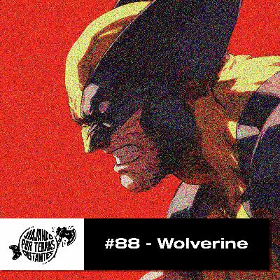 #088 - Wolverine: o herói passional #088 - Wolverine: o herói passional