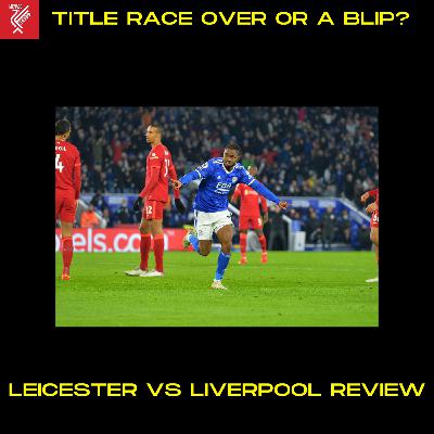 Leicester vs Liverpool : Match Review