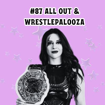 #87 AEW All Out & Wrestlepalooza #87 AEW All Out & Wrestlepalooza