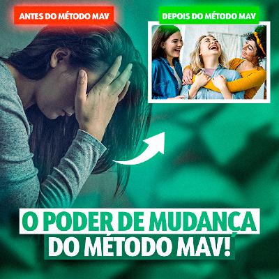 De MENINA a Mulher de Alto Valor - O poder de MUDANÇA do Método MAV!