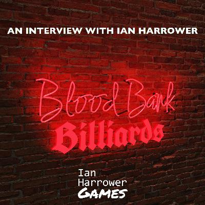 Episode 477 - Blood Bank Billiards with Ian Harrower of Ian Harrower Games - 5-4-24 Episode 477 - Blood Bank Billiards with Ian Harrower of Ian Harrower Games - 5-4-24