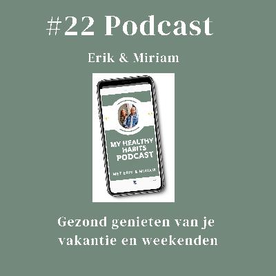 #22 Gezond genieten van je vakantie en weekenden