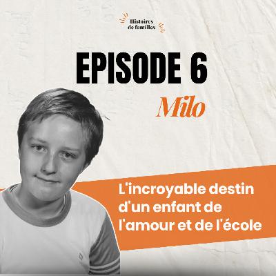 MILO, L'INCROYABLE DESTIN D'UN ENFANT DE L'AMOUR ET DE L'ÉCOLE