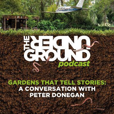 Gardens That Tell Stories: A Conversation with Peter Donegan