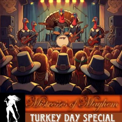 The Mistresses of Mayhem - The Turkey Day Special