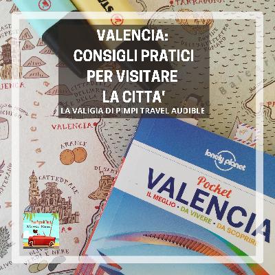 Valencia: Consigli pratici per visitare la città Valencia: Consigli pratici per visitare la città