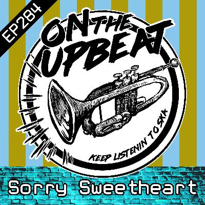 Sorry Sweetheart (EP.284)